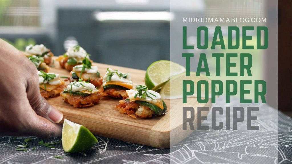 Loaded Tater Popper Recipe - MidKid Mama Blog Appetizer Recipe Ideas