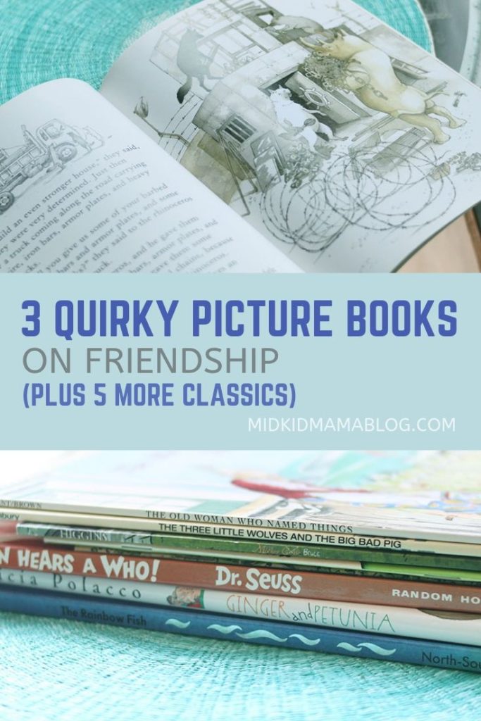 Three Quirky Picture Books on Unexpected Friendships Plus 5 More Classic Picture Books on Friendship - Midkid Mama Blog