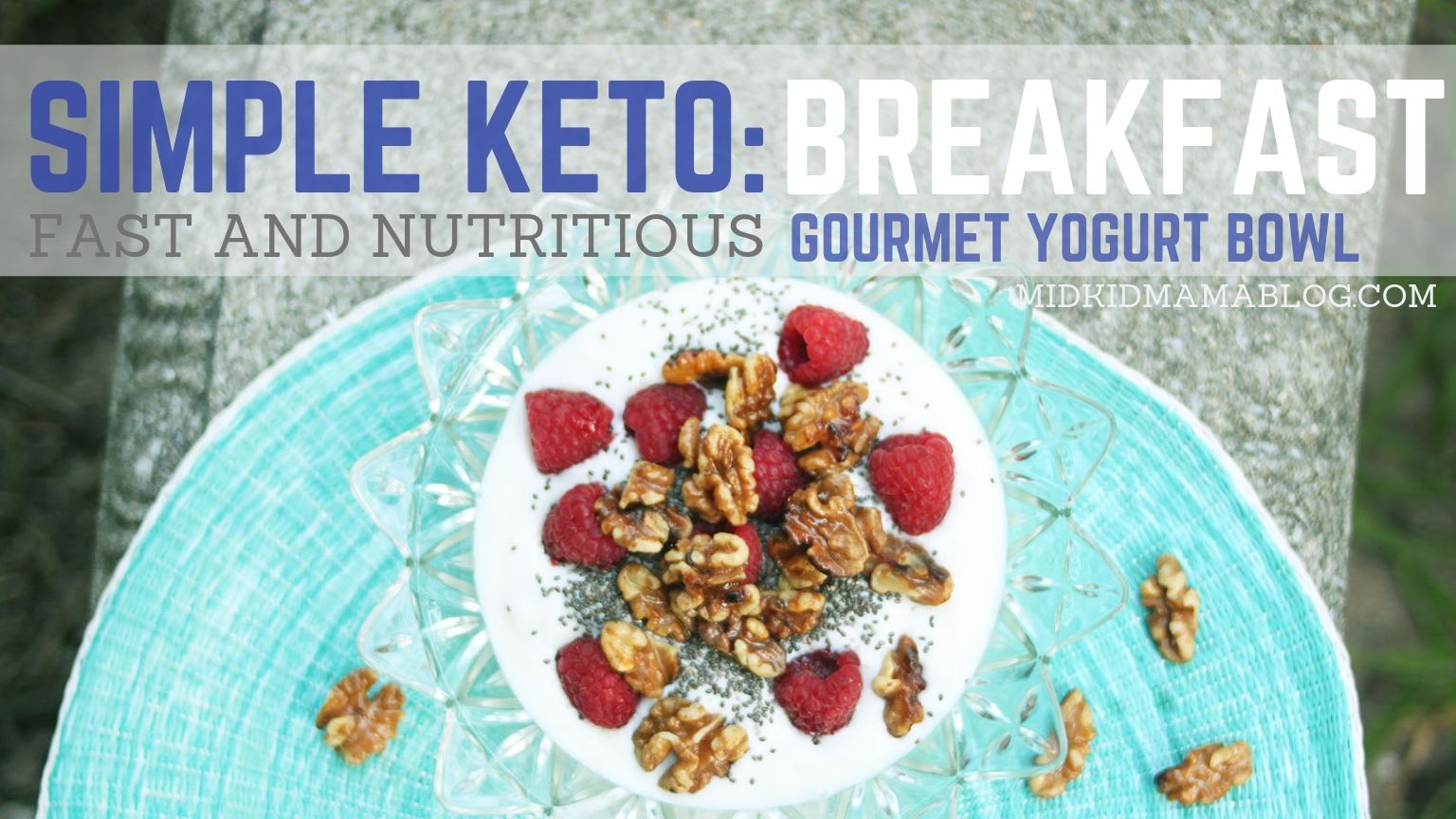 Keto Made Easy Gourmet Yogurt Bowl for Breakfast MidKid Mama