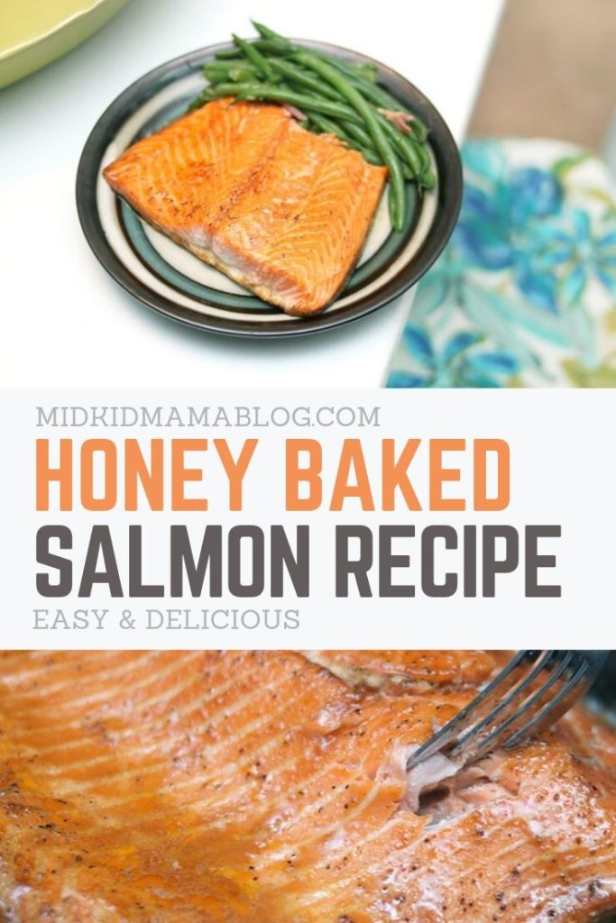 Honey Baked Salmon Recipe - Sweet and savory - Easy (20 minutes) and delicious - Healthy cooking for family - Midkid Mama Blog Family Food and Homecooking